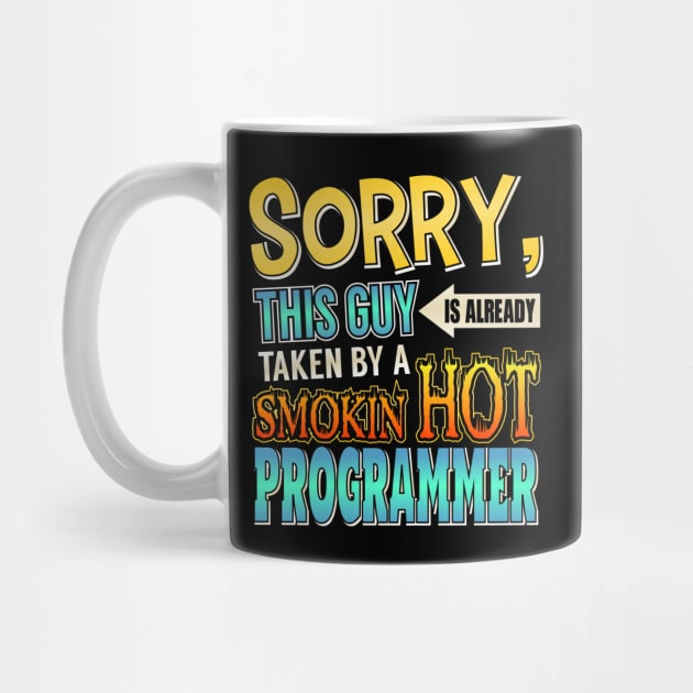 Sorry Already Taken By A Smokin' Hot Programmer by theperfectpresents